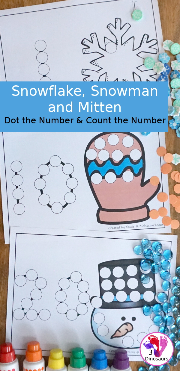 Snowman, Snowflake & Mitten Dot the Number Count the Number - this is a fun counting activity with dot markers that works on numbers 0 to 20 with color or black and white options - 3Dinosaurs.com #winteractivities #dotmaker #doadot #numbers #counting  #kindergarten #prek