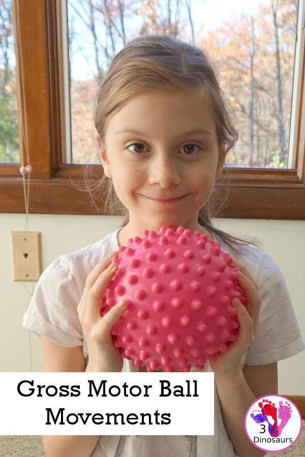 Easy To Do Gross Motor Ball Movements - 4 fun movements that get kids moving while using a ball - 3Dinosaurs.com