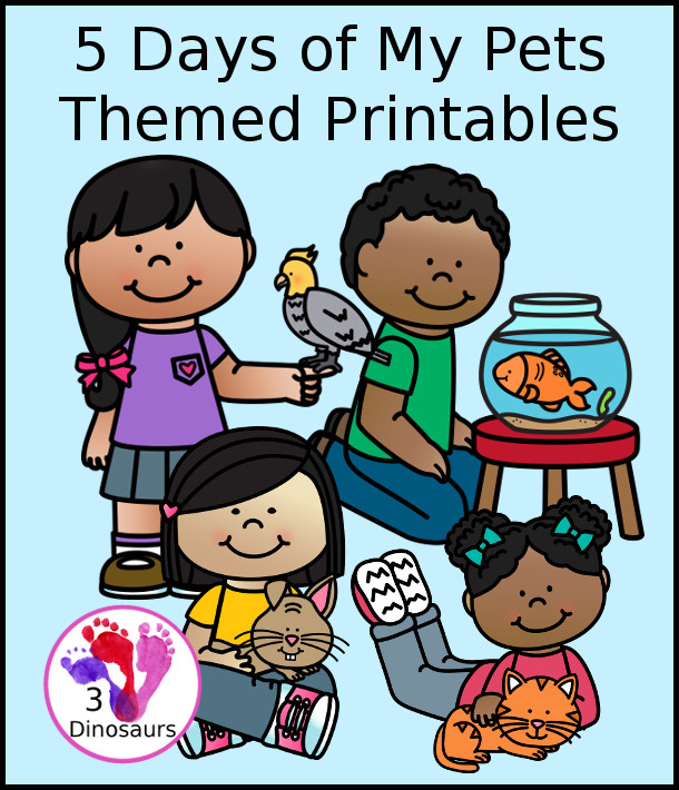 5 Days of My Pets Themed Printable Fun with math, language and other printables with a pets theme - 3Dinosaurs.com
