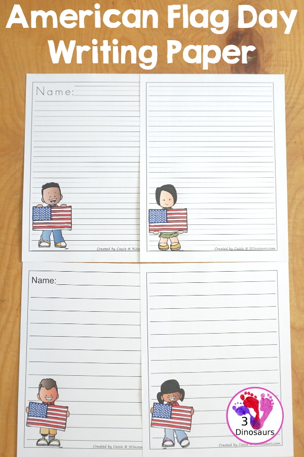 Free American Flag Writing Paper Printable - You have two different writing page lines for kids with guidelines and single line. Each type has a page with a name and without the name writing area. Great for the 4th of July or Flag Day- 3Dinosaurs.com