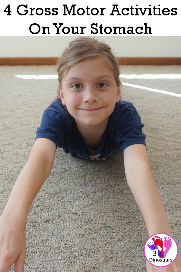 4 Gross Motor Activities on  Your Stomach - a great way to work on building stomach gross motor skills and having fun - 3Dinosaurs.com