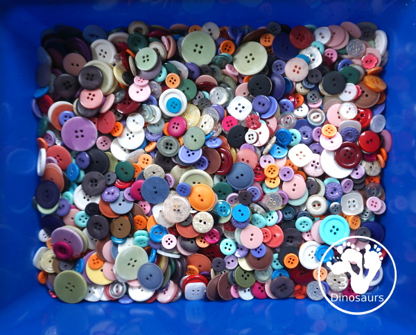 Button Sensory Bin - a simple sensory bin that we have used with a mix of activities. It is easy to set up and let kids play in. You have different sizes and mix of colors for the buttons. 3Dinosaurs.com