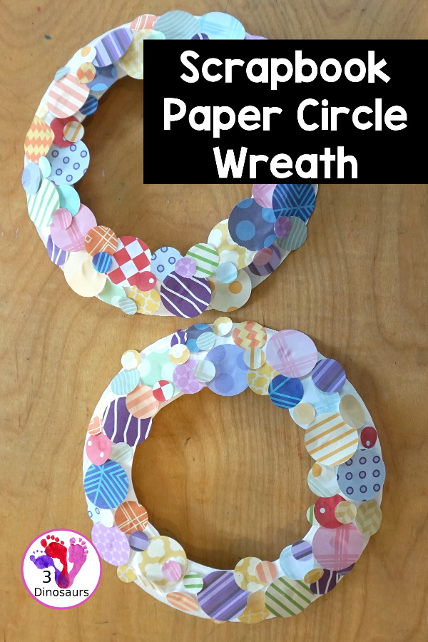Circle Wreath with Scrapbook Paper for Kids - is a fun circle wreath craft you can make with kids for circle day. - 3Dinosaurs.com