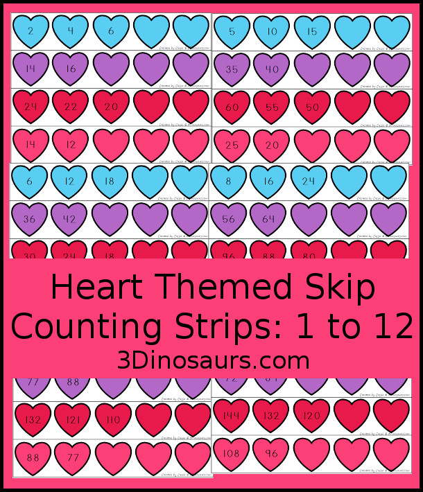 Free Heart Skip Counting Strips: 1 to 12 - 4 skip counting strips for each number with two skip counting forward and two skip counting backwards. - 3Dinosaurs.com #skipcounting #freeprintable