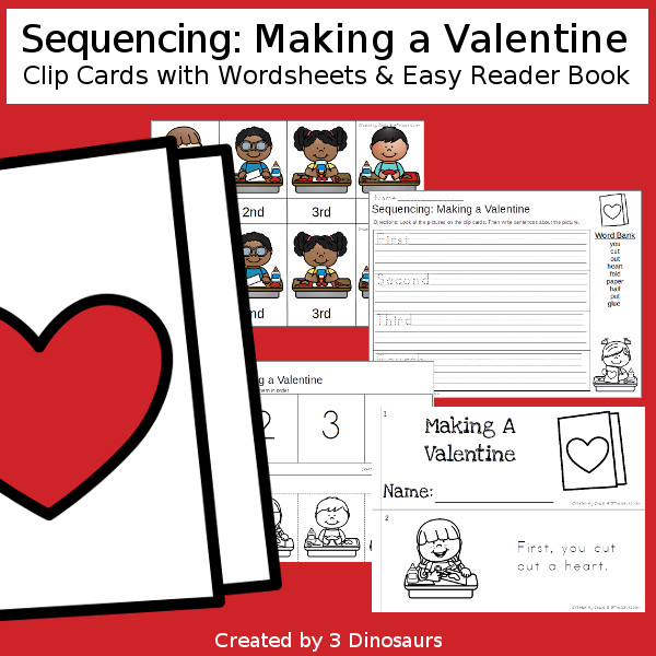Sequencing: Making A Valentine with clip cards, task cards, no-prep worksheets and easy reader books and two versions to do seeing shadow and don't see shadow $ - 3Dinosaurs.com #printablesforkids #sequencingforkids  #valentinesprintables #tpt #teacherspayteachers