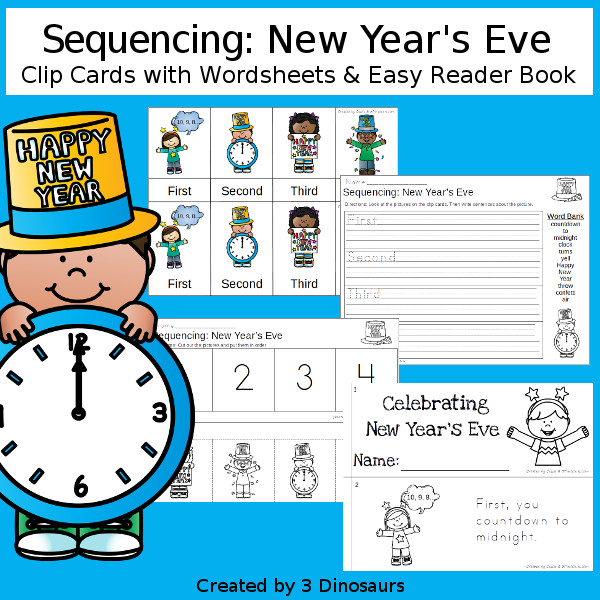 Sequencing: New Year's Eve-  with clip cards, task cards, no-prep worksheets and easy reader books $ - 3Dinosaurs.com #printablesforkids #sequencingforkids #newyearseve #winterprintables #tpt #teacherspayteachers