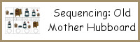 Sequencing: Old Mother Hubbard