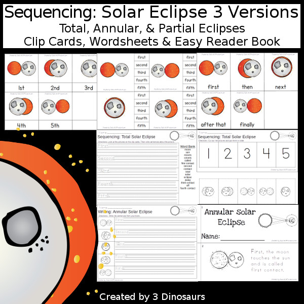 Solar Eclipse Sequencing Set with 5 part sequencing with total, annular and partial options to use with kids. You have cards, clip cards, writing and easy reader books in the set. - 3Dinosaurs.com
