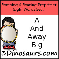 Romping & Roaring Preprimer Sight Words: a, and, away, big - 3Dinosaurs.com