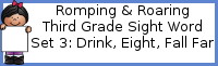 Romping & Roaring Third Grade Sight Words Packs Set 3: Drink, Eight, Fall, Far