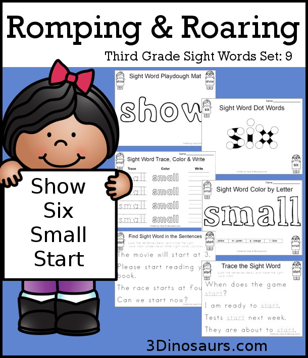 Free Romping & Roaring Third Grade Sight Words Packs Set 9: Show, Six, Small, Start - 6 pages of activities for each third Grade sight words: show, six, small, start. These are great sight word printables for learning centers - 3Dinosaurs.com