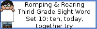 Romping & Roaring Third Grade Sight Words Packs Set 10: Ten, Today, Together, Try