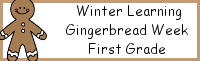 Winter Learning: First Grade Gingerbread Week - No-Prep