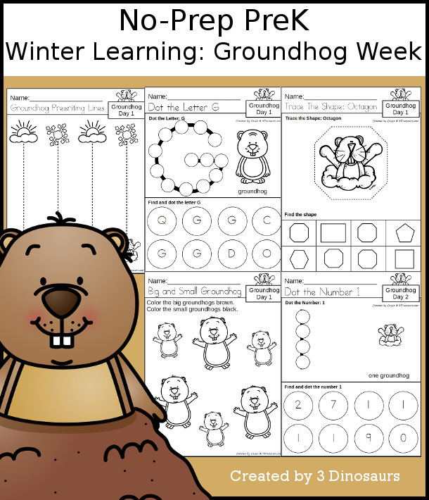 No-Prep Groundhog Day Themed Weekly Packs for PreK  with 5 days of activities to do to learn with a winter Groundhog Day theme - - 3Dinosaurs.com