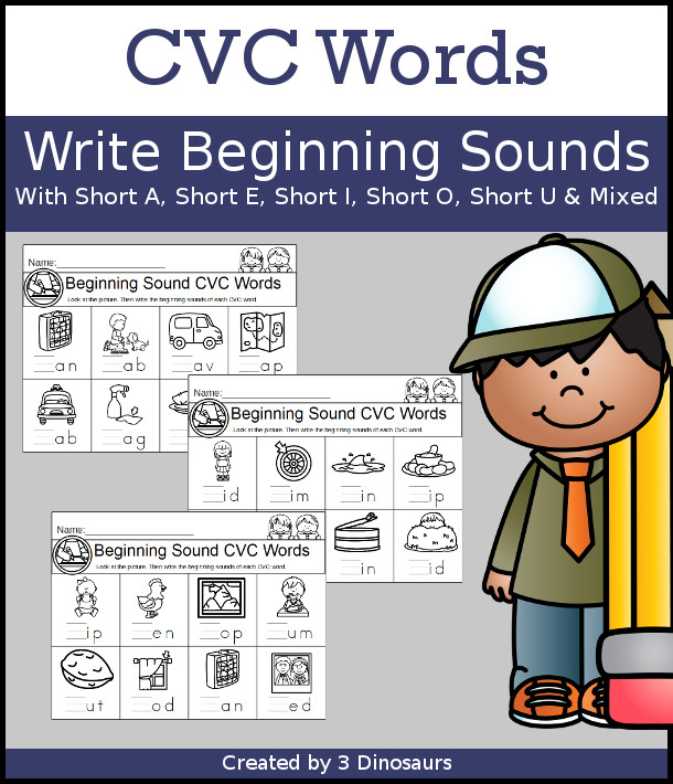 CVC Words Write the Beginning Sounds - with short a, short e, short i, short o, and short u pages with a set of pages with mixed CVC vowel words to work on beginning sounds - 3Dinosaurs.com
