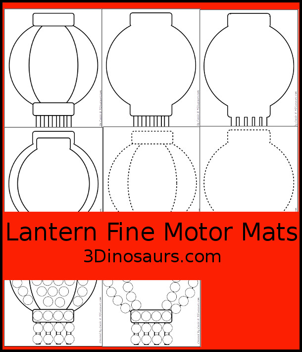 Free Lantern Fine Motor Printables  - with lantern templates, lantern tracing mat, lantern dot marker mat all to work on fine motor skills for Lunar New Years and Chinese New Year- 3Dinosaurs.com- 3Dinosaurs.com
