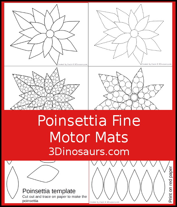 Free Poinsettia Fine Motor Mats - it has two poinsettia templates, a poinsettia tracing page, a poinsettia dot marker page, a poinsettia q-tip page, and a poinsettia template to cut out and make a poinsettia. A great fine motor set for kids - 3Dinosaurs.com